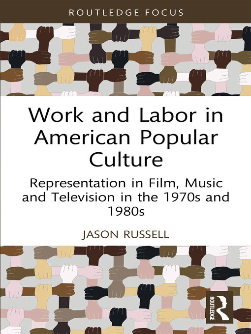 Title details for Work and Labor in American Popular Culture by Jason Russell - Available